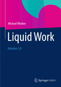 Liquid Work - Arbeiten 3.0